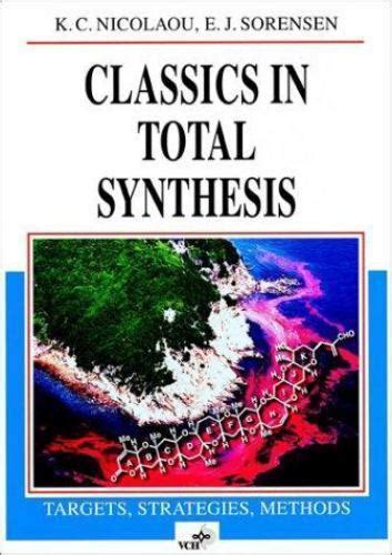 classics in total synthesis targets strategies methods Epub