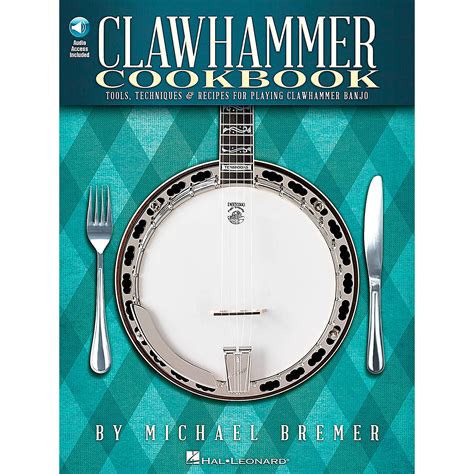 clawhammer cookbook tools techniques and recipes for playing clawhammer banjo book or cd Reader