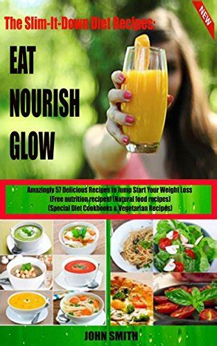 clean eating diet eat nourish glow amazingly 57 delicious recipes to jump start your weight loss PDF