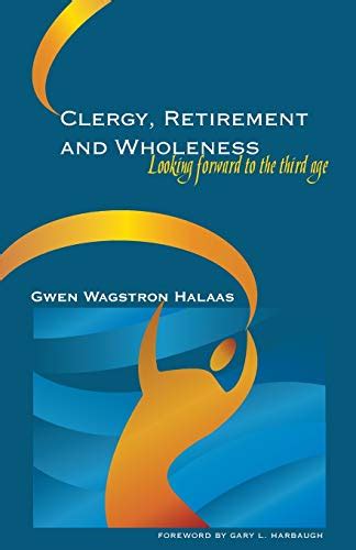 clergy retirement and wholeness looking forward to the third age Epub