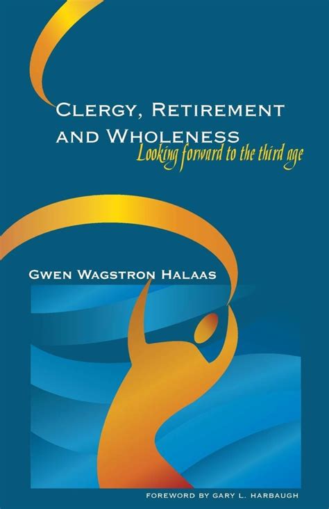 clergy retirement and wholeness looking forward to the third age Epub