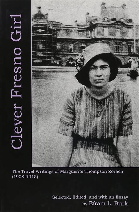 clever fresno girl the travel writings of marguerite thompson zorach 1908 1915 Reader