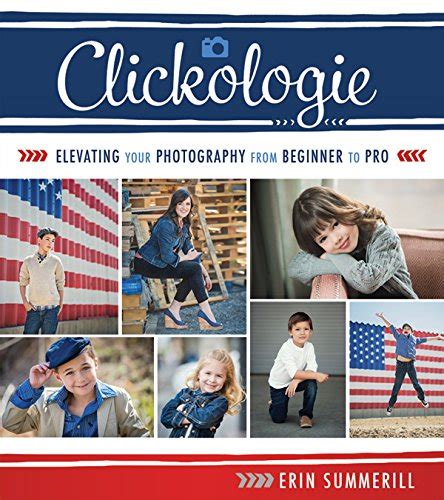 clickologie elevating your photography from beginner to pro Epub