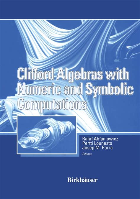 clifford algebras with numeric and symbolic computations Epub