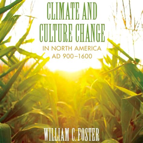 climate and culture change in north america ad 900 1600 clifton and shirley caldwell texas heritage Doc