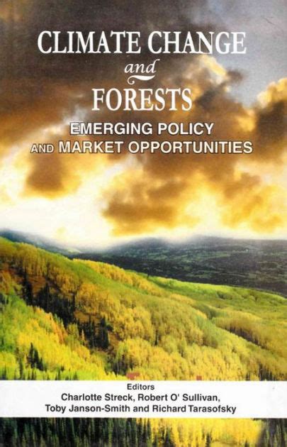 climate change and forests emerging policy and market opportunities Reader