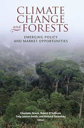 climate change and forests emerging policy and market opportunities Reader