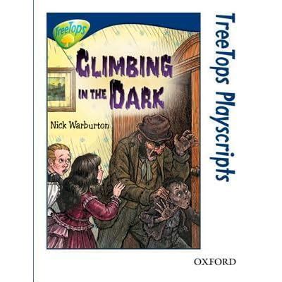 climbing in the dark treetops playscripts oxford reading tree Epub