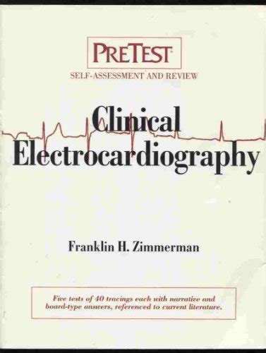 clinical electrocardiography pretest? self assessment and review PDF