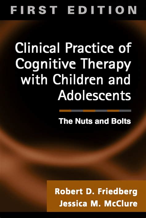 clinical practice of cognitive therapy with children and adolescents the nuts and bolts Doc