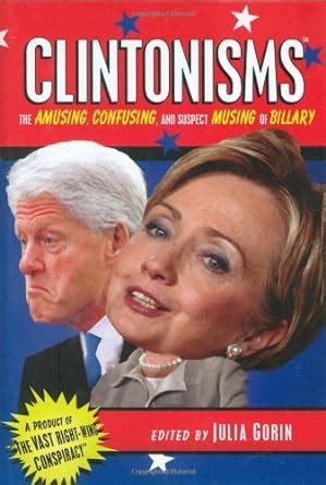 clintonisms the amusing confusing and even suspect musing of billary Reader