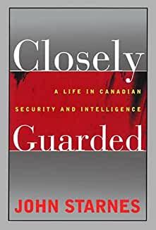 closely guarded a life in canadian security and intelligence Epub