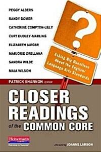 closer readings of the common core asking big questions about the english or language arts standards Epub