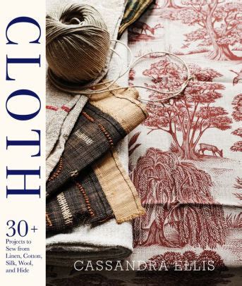 cloth 30 projects to sew from linen cotton silk wool and hide PDF