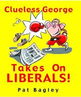 clueless george takes on liberals Doc