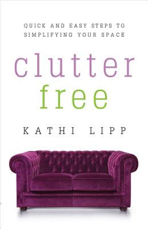 clutter free quick and easy steps to simplifying your space Doc