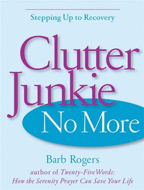 clutter junkie no more stepping up to recovery Reader