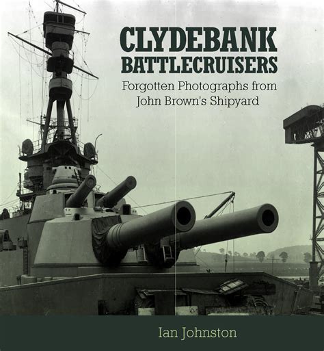 clydebank battlecruisers forgotten photographs from john browns shipyard Epub