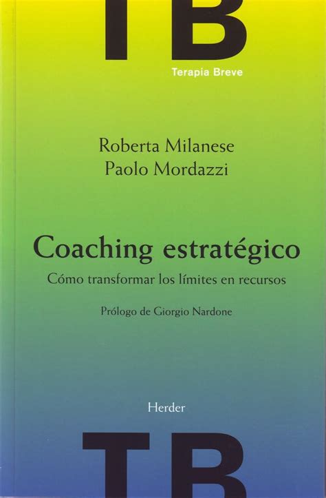 coaching estrategico como transformar los limites en recursos terapia breve Reader