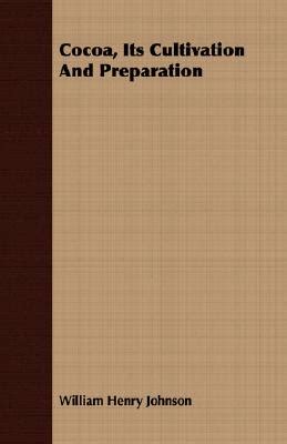 cocoa cultivation preparation classic reprint Epub