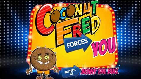 coconut fred forces you