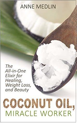 coconut oil miracle worker the coconut oil bible for beginners Reader