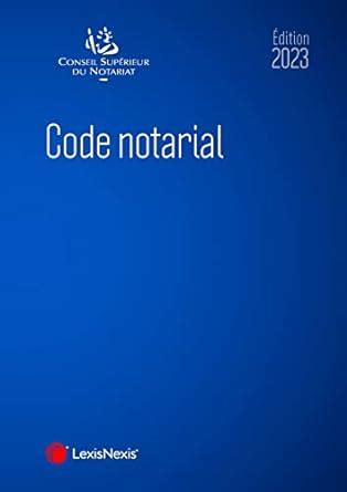 code notarial conseil sup rieur notariat Kindle Editon