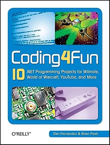 coding4fun 10 net programming projects for wiimote youtube world of warcraft and more PDF