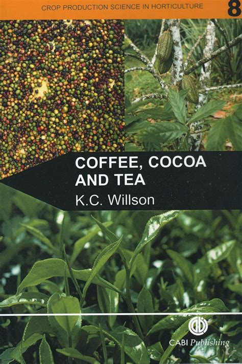 coffee cocoa and tea crop production science in horticulture Kindle Editon