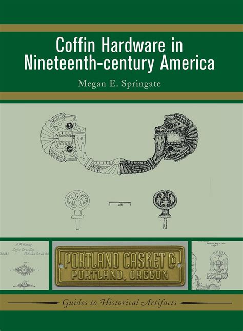 coffin hardware in nineteenth century america guides to historical artifacts Reader