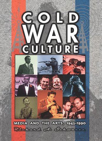 cold war culture media and the arts 1945 1990 cold war america PDF