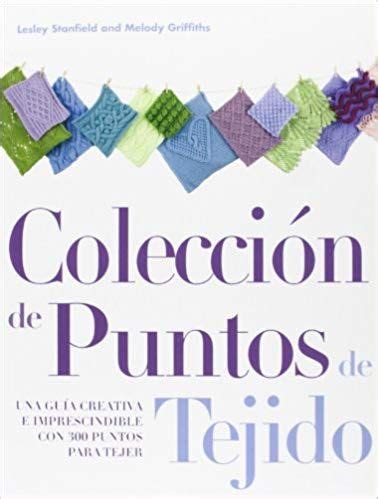 coleccion de puntos de tejido spanish edition Epub
