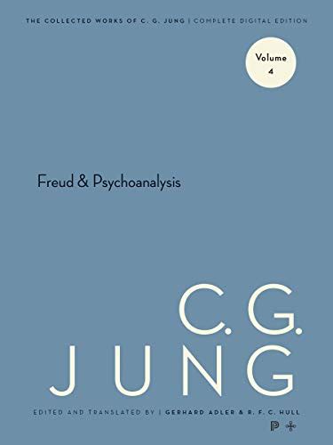 collected works of c g jung volume 4 freud and psychoanalysis Kindle Editon