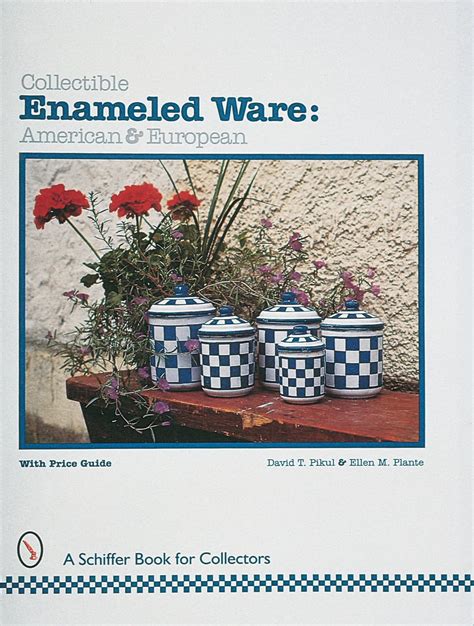 collectible enameled ware american and european a schiffer book for collectors PDF