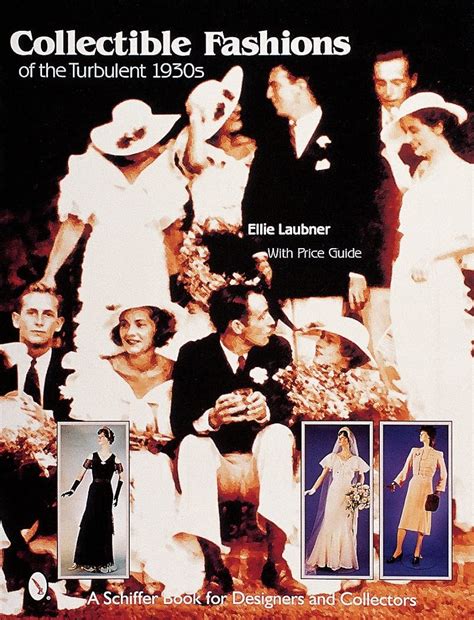 collectible fashions of the turbulent 30s schiffer book for collectors and designers PDF