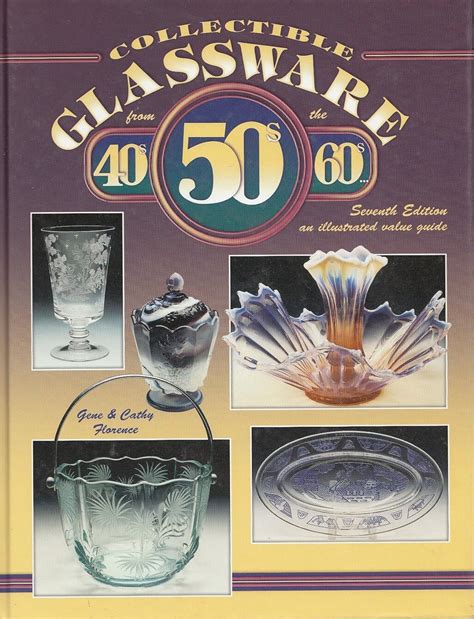 collectible glassware from the 40s 50s and 60s an illustrated value guide Kindle Editon