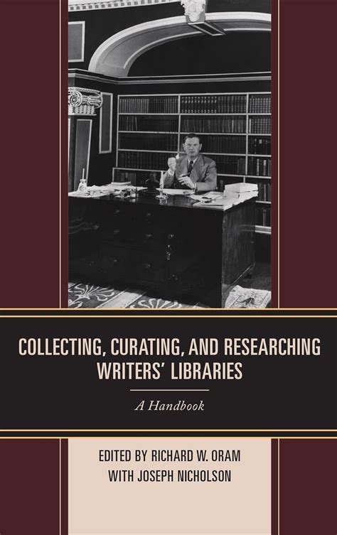 collecting curating and researching writers libraries a handbook Doc