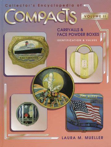 collectors encyclopedia of compacts vol 2 carryalls and face powder boxes identification and values Doc