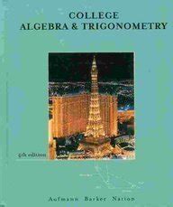 college algebra trigonometry 4th edition Kindle Editon