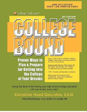 college bound proven ways to plan and prepare for getting into the college of your dreams Doc