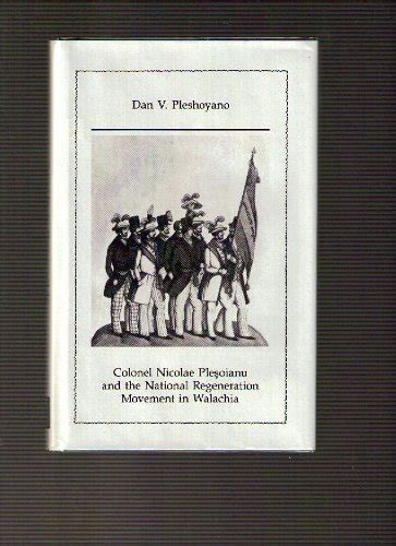 colonel nicolae plesoianu and the regeneration movement in wallachia Kindle Editon