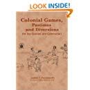 colonial games pastimes and diversions for the genteel and commoner Doc