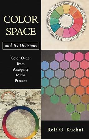 color space and its divisions color order from antiquity to the present Doc