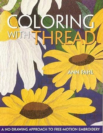 coloring with thread a no drawing approach to free motion embroidery PDF