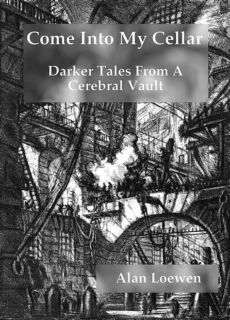 come into my cellar darker tales from a cerebral vault Doc