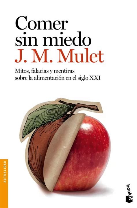 comer sin miedo mitos falacias y mentiras sobre la alimentacion en el siglo xxi Doc