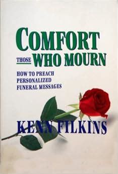 comfort those who mourn how to preach personalized funeral messages Reader