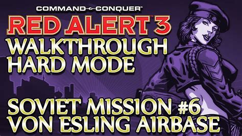 Command And Conquer Red Alert 3 Von Esling Airbase Walkthrough