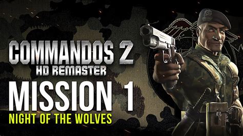 Commandos 2 Night Of The Wolves Walkthrough