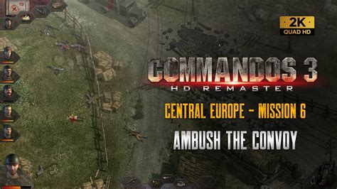 Commandos 3 Walkthrough Ambush The Convoy